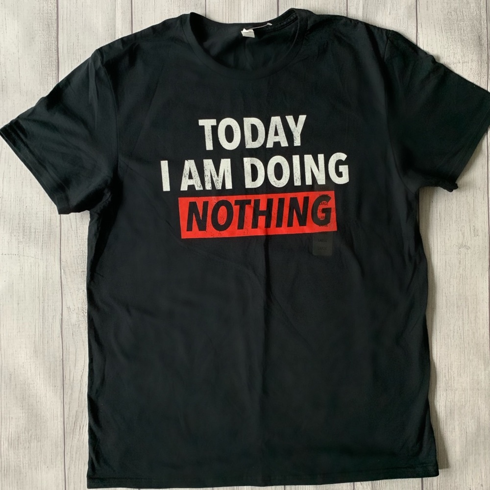 “Today I Am Doing Nothing” Tee